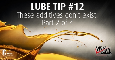 Lube Tip 12: These additives don’t exist - Part 2