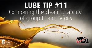 Lube Tip 11: Comparing the cleaning ability of group III and IV oils