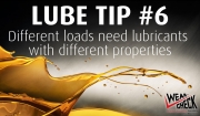 Lube Tip 6: Different loads need lubricants with different properties